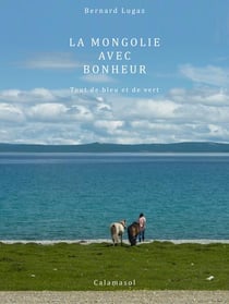 La mongolie avec bonheur - tout de bleu et de vert