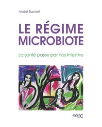 Le régime microbiote - la santé passe par nos intestins