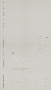Frida Escobedo : book of hours