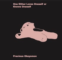 Precious okoyomon one either loves oneself or knows oneself