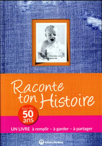 Raconte ton histoire - pour tes 50 ans