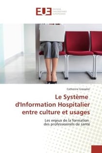 Le Système d'Information Hospitalier entre culture et usages : Les enjeux de la formation des professionnels de santé