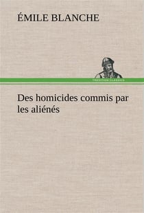 Des homicides commis par les alienes