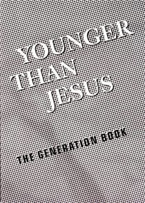 Younger than jesus the generation book