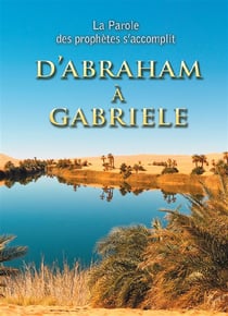 D'Abraham à Gabriele - la parole des prophètes s'accomplit