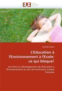 L'education a l'environnement a l'ecole: ce qui bloque!