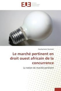 Le marche pertinent en droit ouest africain de la concurrence - la notion de marche pertinent