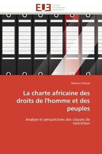 La charte africaine des droits de l'homme et des peuples - analyse et perspectives des clauses de re