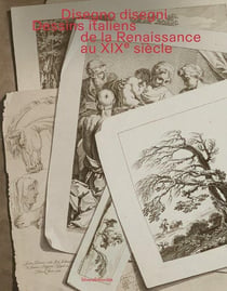 Disegno disegni : Dessins italiens de la Renaissance au XIXeme siècle