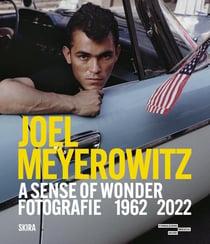 Joel Meyerowitz : A Sense of Wonder Photographs 1962-2022