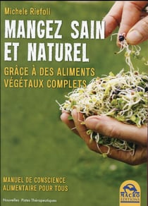 Mangez sain et naturel - grâce à des aliments végétaux complets