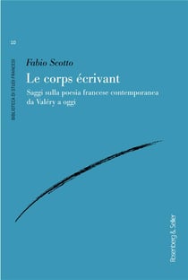 Le corps écrivant : saggi sulla poesia francese contemporanea da Valéry à oggi