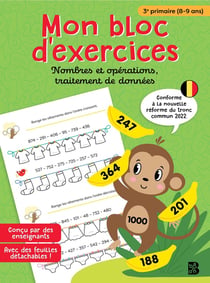 Mon bloc d'exercices : 3ème primaire - Nombres et opérations + traitement de données
