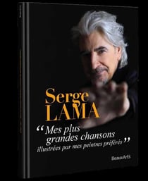 Serge Lama, mes plus grandes chansons illustrées par mes peintres préférés