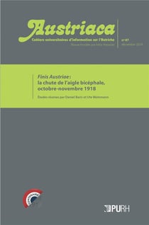 Austriaca, n° 87/décembre 2018 : Finis Autriae. La chute de l'aigle bicéphale (oct-nov 1918)