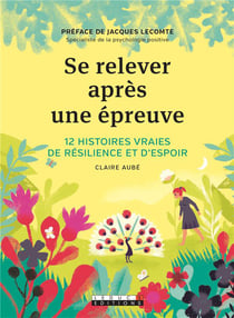 Se relever après une épreuve - 12 histoires vraies de résilence et d'espoir