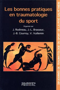 Les bonnes pratiques en traumatologie du sport : 38 journée de traumatologie du sport de la Pitié Salpétrière