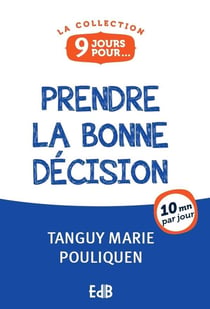 9 jours pour prendre la bonne décision