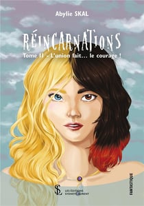 Reincarnations  tii  l union fait le courage