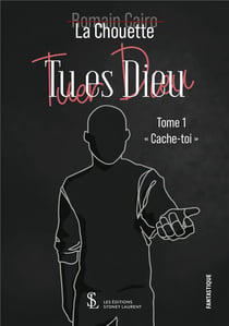 TU ES DIEU TOME 1 CACHE-TOI
