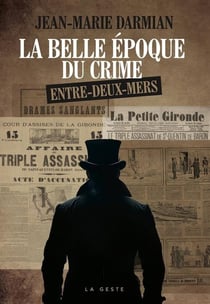 Belle époque du crime de l'Entre-Deux-Mers