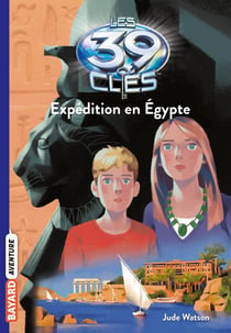 Les 39 clés Tome 4 : expédition en Egypte
