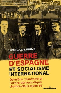Guerre d'Espagne et socialisme international : Dernière chance pour l'ordre démocratique d'entre-deux-guerres