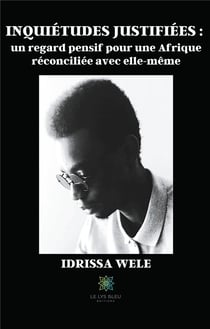 Inquiétudes justifiées - un regard pensif pour une Afrique réconciliée avec elle-même