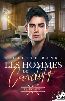 Les hommes de Cardiff Tome 2 : Dominic