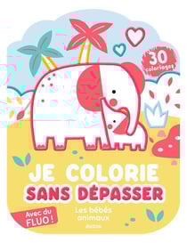 Mes premiers coloriages : Je colorie sans dépasser - les bébés animaux