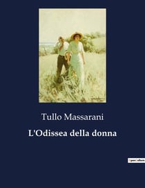 L'Odissea della donna : Il coraggio di una donna nell'Italia del XIX secolo
