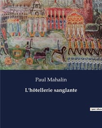 L'hôtellerie sanglante : Mystères et disparitions dans la Lorraine du XIXe siècle