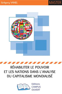 Réhabiliter le pouvoir et les nations dans l'analyse du capitalisme mondialisé