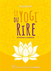 Le yogi du rire - retrouvez le bonheur