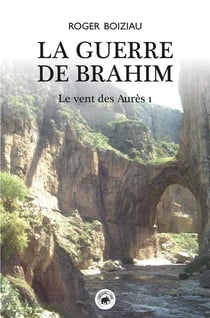 La guerre de Brahim : le vent des Aurès 1