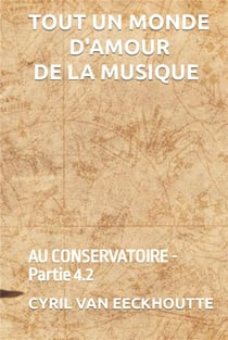 Tout un monde d'amour de la musique Tome 4.2  : au conservatoire