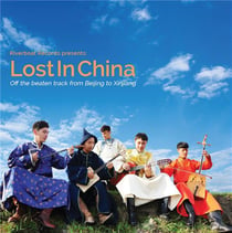 Lost in China - Off the beaten track from Beijing to Xinjuang
