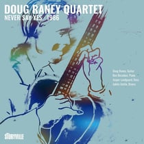 Never Say Yes - 1986 - Doug Raney Quartet