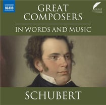 Great Composers in Words and Music: Schubert