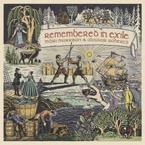 Remembered In Exile : Songs And Ballads From Nova Scotia