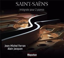 Saint-Saëns : Intégrale des pièces pour 2 pianos