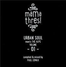 Mama Thresl, urban soul meets the alps /vol.1