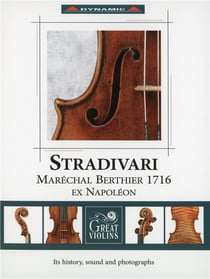 The Stradivari 'Maréchal Berthier' 1716 ex Napoléon