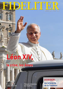 Fideliter n.285 : Léon XIV, la crise, les âmes
