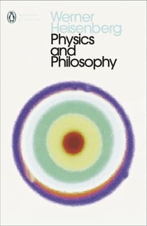 Physics and philosophy: the revolution in modern science