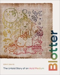 Blotter : The untold story of an acid medium