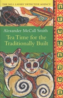TEA TIME FOR THE TRADITIONALLY BUILT - THE NO 1 LADIES'' DETECTIVE AGENCY VOL 10