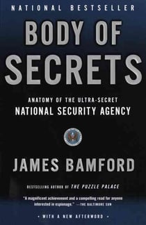 Body of secrets - anatomy of the ultra-secret national security agency