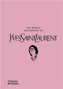 The world according to Yves Saint Laurent