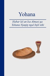 Yohana : Habar Lel an Isa Almasi ga Yohana Nja in  Ngal Injil niki